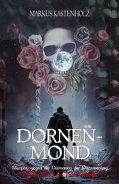 Murphy gegen die Dämonen der Dämmerung: Dornenmond – Zweiter Band der Thorn-Trilogie
