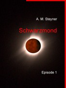 A. M. Steyner: Schwarzmond 