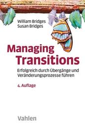 Managing Transitions - Erfolgreich durch Übergänge und Veränderungen führen