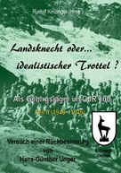 Hans-Günther Unger: Landsknecht oder idealistischer Trottel? ★★★