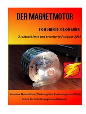 Der Magnetmotor - Freie Energie selber bauen