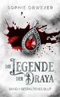 Sophie Obwexer: Die Legende der Draya 1: Gespaltenes Blut ★★★★