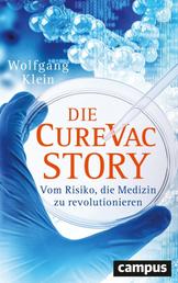 Die CureVac-Story - Vom Risiko, die Medizin zu revolutionieren