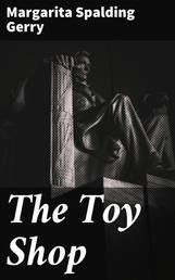 The Toy Shop - A Romantic Story of Lincoln the Man