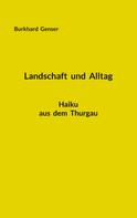 Burkhard Genser: Landschaft und Alltag 
