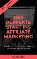 Felix Bader: Der perfekte Start ins Affiliate Marketing 