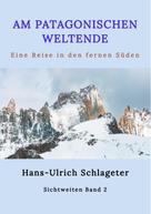 Hans-Ulrich Schlageter: Am patagonischen Weltende 