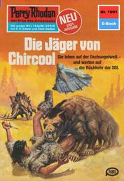 Perry Rhodan 1001: Die Jäger von Chircool - Perry Rhodan-Zyklus "Die kosmische Hanse"