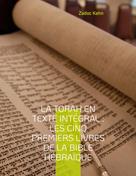 Zadoc Kahn: La Torah en texte intégral : Les cinq premiers livres de la Bible hébraïque 