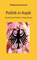 Wolfgang Hasenpusch: Politik in Aspik 