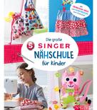 : Die große SINGER Nähschule für Kinder 