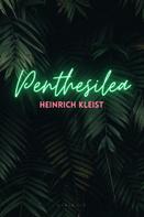 Heinrich von Kleist: Penthesilea 