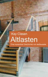 Altlasten - Eine mysteriöse Geschichte von der Baustelle