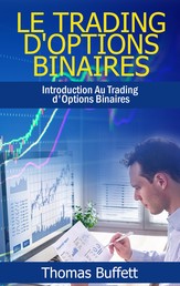Le Trading d'Options Binaires - Introduction Au Trading d'Options Binaires