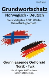 Grundwortschatz Norwegisch – Deutsch - Die wichtigsten 3.000 Wörter. Thematisch sortiert.