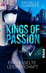 Kings of Passion - Entfesselte Leidenschaft - Roman