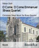 Viktor Dick: O Come, O Come Emmanuel (Brass Quartet) 