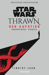 Star Wars™ Thrawn - Der Aufstieg - Drohendes Unheil