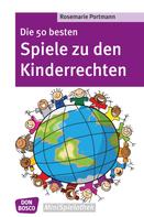 Rosemarie Portmann: Die 50 besten Spiele zu den Kinderrechten - eBook 