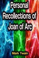 Mark Twain: Personal Recollections of Joan of Arc 