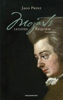 Jago Prinz: Mozarts letztes Requiem 