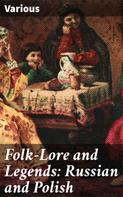 Various: Folk-Lore and Legends: Russian and Polish 