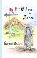 Herbert Bachem: Mit Schwert und Lanze ★★★