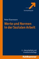 Peter Eisenmann: Werte und Normen in der Sozialen Arbeit 