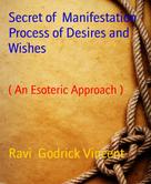 Ravi Godrick Vincent: Secret of Manifestation Process of Desires and Wishes 