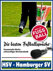 HSV - Hamburger SV - Die besten & lustigsten Fussballersprüche und Zitate - Witzige Sprüche aus Bundesliga und Fußball von Hrubesch über Kaltz bis Uwe Seeler