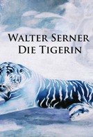 Walter Serner: Die Tigerin 