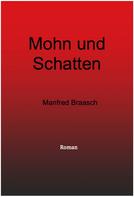 Manfred Braasch: Mohn und Schatten 