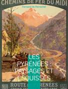 Fernand de Perrochel: Les Pyrénées : Paysages et Esquisses 