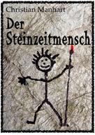 Christian Manhart: Der Steinzeitmensch ★★★★