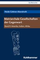 Heide Göttner-Abendroth: Matriarchale Gesellschaften der Gegenwart 