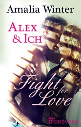 Alex & Ich - Fight for Love