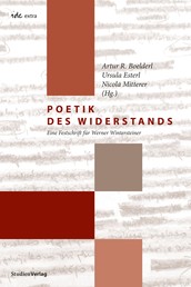 Poetik des Widerstands - Eine Festschrift für Werner Wintersteiner
