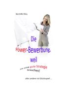 Bernhard Bley: Die Power-Bewerbung, weil Sie eine gute Strategie brauchen! ★★