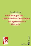 Kurt Ludewig: Einführung in die theoretischen Grundlagen der systemischen Therapie 