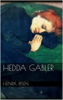 Henrik Ibsen: Hedda Gabler 
