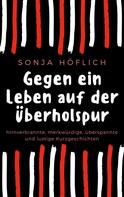 Sonja Höflich: Gegen ein Leben auf der Überholspur 