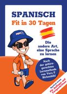 Linguajet Team: Spanisch lernen - in 30 Tagen zum Basis-Wortschatz ohne Grammatik- und Vokabelpauken 