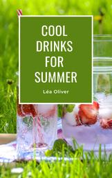 Cool Drinks for Summer - Learn how to do it yourself easily and successfully.