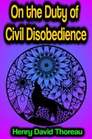 Henry David Thoreau: On the Duty of Civil Disobedience 