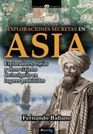 Fernando Ballano Gonzalo: Exploraciones secretas en Asia 