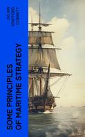 Julian Stafford Corbett: Some Principles of Maritime Strategy 