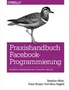 Stephan Alber: Praxishandbuch Facebook-Programmierung 