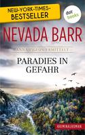 Nevada Barr: Paradies in Gefahr: Anna Pigeon ermittelt - Band 5: Kriminalroman 