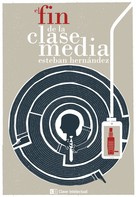 Esteban Hernández: El fin de la clase media 
