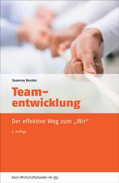 Teamentwicklung - Der effektive Weg zum 'Wir'